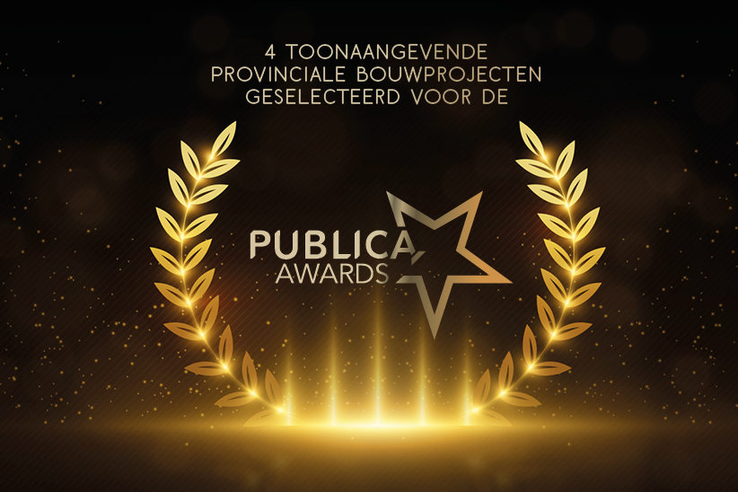 4 toonaangevende provinciale bouwprojecten geselecteerd voor de Publica Awards